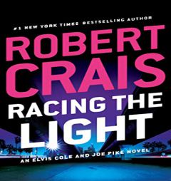 Racing the Light (Elvis Cole/Joe Pike Series, 19) by Robert Crais Paperback Book