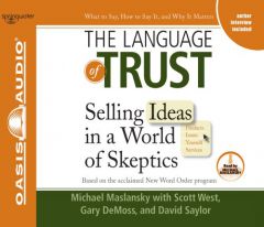 The Language of Trust: Selling Ideas in a World of Skeptics by Michael Maslansky Paperback Book