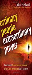 Ordinary People, Extraordinary Power by John Eckhardt Paperback Book