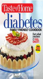 Taste of Home Diabetes Family Friendly Cookbook by Editors of Taste of Home Paperback Book