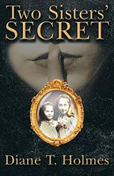 Two Sisters' Secret by Diane T. Holmes Paperback Book