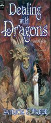 Dealing with Dragons: The Enchanted Forest Chronicles, Book One by Patricia C. Wrede Paperback Book