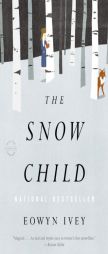 The Snow Child by Eowyn Ivey Paperback Book