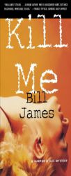 Kill Me: A Harpur & Iles Mystery by Bill James Paperback Book