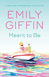 Meant to Be: A Novel by Emily Giffin Paperback Book