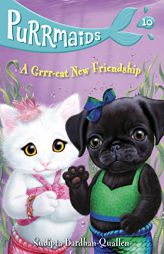 Purrmaids #10: A Grrr-eat New Friendship by Sudipta Bardhan-Quallen Paperback Book