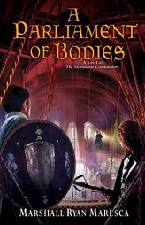A Parliament of Bodies by Marshall Ryan Maresca Paperback Book