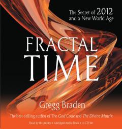 Fractal Time 4-CD: The Secret of 2012 and a New World Age by Gregg Braden Paperback Book