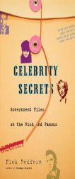 Celebrity Secrets: Official Government Files on the Rich and Famous by Nick Redfern Paperback Book