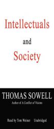 Intellectuals and Society by Thomas Sowell Paperback Book