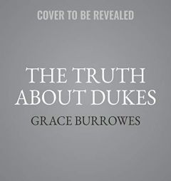 The Truth About Dukes (The Rogues to Riches Series) (Rogues to Riches Series, 5) by Grace Burrowes Paperback Book