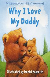 Why I Love My Daddy by Daniel Howarth Paperback Book