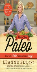 Part-Time Paleo: How to Go Paleo Without Going Crazy by Leanne Ely Paperback Book