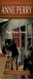 Half Moon Street: A Charlotte and Thomas Pitt Novel by Anne Perry Paperback Book