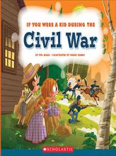 If You Were a Kid During the Civil War by Wil Mara Paperback Book