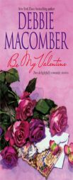 Be My Valentine: My Funny ValentineMy Hero by Debbie Macomber Paperback Book