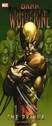 Dark Wolverine Vol. 1: The Prince by Daniel Way Paperback Book
