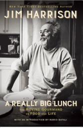 A Really Big Lunch: The Roving Gourmand on Food and Life by  Paperback Book