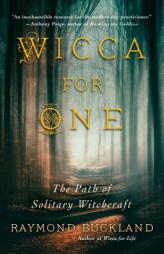 Wicca for One: The Path of Solitary Witchcraft by Raymond Buckland Paperback Book
