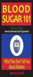 Blood Sugar 101: What They Don't Tell You About Diabetes by Jenny Ruhl Paperback Book