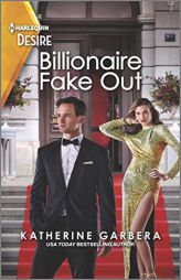 Billionaire Fake Out: A Second Chance Pregnancy Romance (The Image Project, 3) by Katherine Garbera Paperback Book