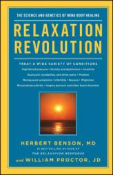 Relaxation Revolution: The Science and Genetics of Mind Body Healing by Herbert Benson Paperback Book
