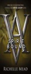Spirit Bound (Vampire Academy) by Richelle Mead Paperback Book