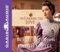 An Unexpected Love (Broadmoor Legacy) by Tracie Peterson Paperback Book