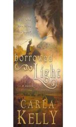 Borrowed Light by Carla Kelly Paperback Book