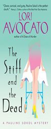 The Stiff and the Dead: A Pauline Sokol Mystery (Pauline Sokol Mysteries) by Lori Avocato Paperback Book