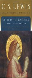 Letters to Malcolm: Chiefly on Prayer by C. S. Lewis Paperback Book