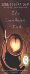Dale Loves Sophie to Death by Robb Forman Dew Paperback Book