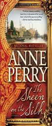 The Sheen on the Silk by Anne Perry Paperback Book