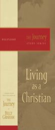 Living as a Christian: The Journey Study Series by Billy Graham Paperback Book