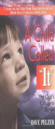 A Child Called 'It': One Child's Courage to Survive by Dave Pelzer Paperback Book