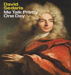 Me Talk Pretty One Day by David Sedaris Paperback Book