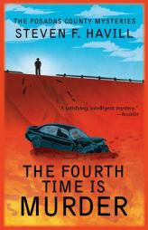 The Fourth Time is Murder (Posadas County Mysteries) by Steven F. Havill Paperback Book