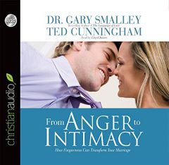 From Anger to Intimacy by Gary Smalley Paperback Book