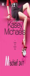 Mischief 24/7 by Kasey Michaels Paperback Book