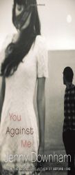 You Against Me by Jenny Downham Paperback Book