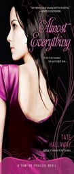 Almost Everything: A Vampire Princess Novel by Tate Hallaway Paperback Book