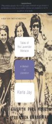 Tales of the Lavender Menace: A Memoir of Liberation by Karla Jay Paperback Book
