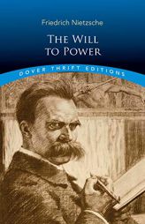 The Will to Power (Dover Thrift Editions) by Friedrich Wilhelm Nietzsche Paperback Book