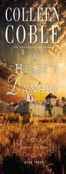A Heart's Danger (A Journey of the Heart) by Colleen Coble Paperback Book