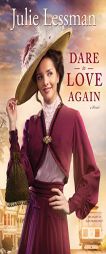 Dare to Love Again by Julie Lessman Paperback Book
