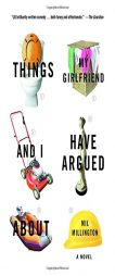 Things My Girlfriend and I Have Argued About by Mil Millington Paperback Book