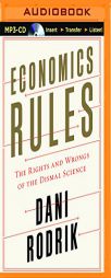 Economics Rules: The Rights and Wrongs of the Dismal Science by Dani Rodrik Paperback Book