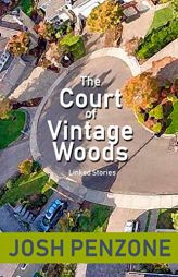 The Court of Vintage Woods: Linked Stories by Josh Penzone Paperback Book