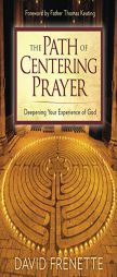 The Path of Centering Prayer by David Frenette Paperback Book
