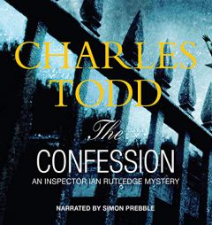 The Confession: The Inspector Ian Rutledge Mysteries, book 14 by Charles Todd Paperback Book